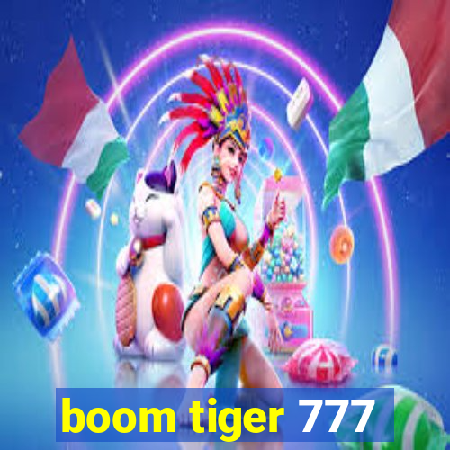 boom tiger 777